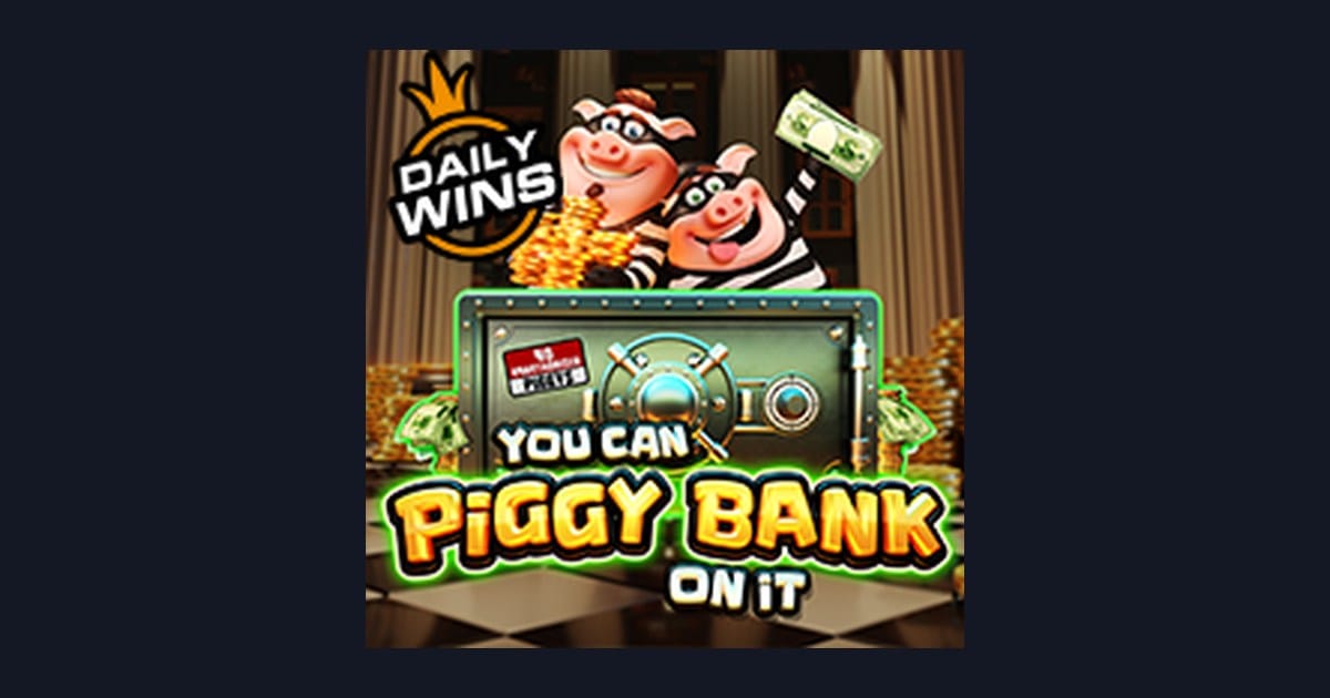 You Can Piggy Bank on It, Slot Anti Boncos dengan Fitur Menguntungkan